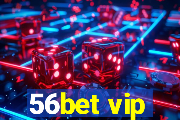 56bet vip